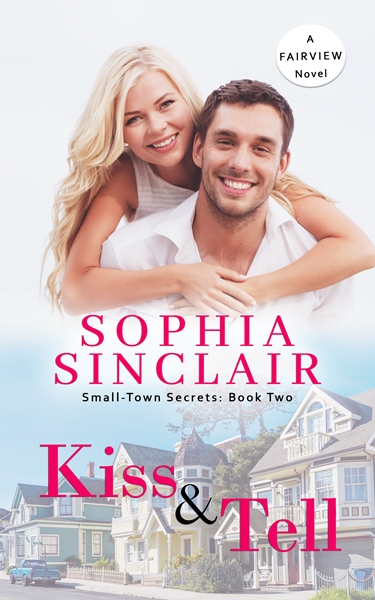 Excerpt – Kiss and Tell by Sophia Sinclair #FairviewNovel # ...